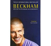 Beckham: Both Feet on the Ground: An Autobiography