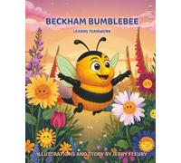 Beckham Bumblebee Learns Teamwork (Pollinator Path Series)