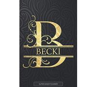 Becki: Becki Name Planner, Calendar, Notebook ,Journal, Golden Letter Design With The Name Becki