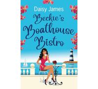 Beckie's Boathouse Bistro: An uplifting summer read (The Blossomwood Bay Series)