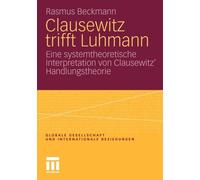 Beckmann - Clausewitz Trifft Luhmann Eine Systemtheoretische Interpre - X555z