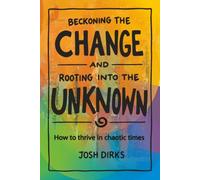 Beckoning the Change and Rooting into the Unknown: How to Survive in Chaotic Times
