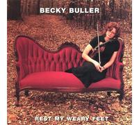 BECKY BULLER - Rest My Weary Feet