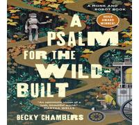 Becky Chambers Psalm for the Wild-Built Hardback Book Becky Chambers Multicolor