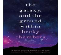 Becky Chambers The Galaxy, & the Ground Within : Wayfarers 4 Paperback Book Becky Chambers Multicolor