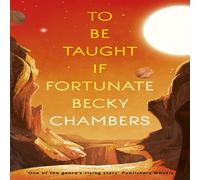Becky Chambers To Be Taught, If Fortunate : A Novella Paperback Book Becky Chambers Multicolor