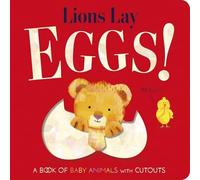 Becky Davies Lions Lay Eggs Board book Book Becky Davies Multicolor