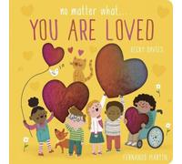 Becky Davies No Matter What . . . You Are Loved Board book Book Becky Davies Multicolor