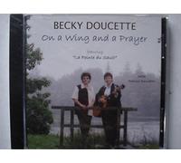 Becky Doucette - On A Wing And A Prayer