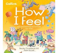 Becky Goddard-Hill How I Feel Paperback Book Becky Goddard-Hill Multicolor