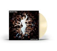 Becky Hill - Believe Me Now - Vinyl Record 1- Cream-coloured.Limited - F99z