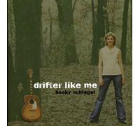 Becky Schlegel - Drifter Like Me