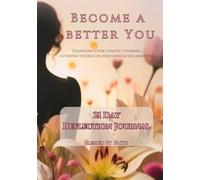 Become A Better You: Transform Your Chaotic Thinking, Avoiding Tendencies and Unresolved Emotions