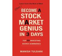 Become a Stock Market Genius in 3 days - Top 50 Investing Books Summaries - Volume 1 (Learn from the Best of Best)