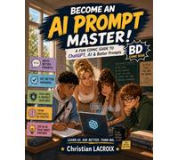 Become an AI Prompt Master!: A Fun Comic Guide to ChatGPT, AI & Better Prompts (Les Enquêtes de Mlle Élodie)