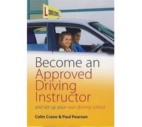 Become an Approved Driving Instructor: And set up your own driving school
