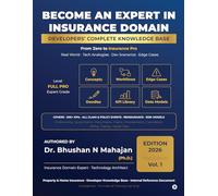 BECOME AN EXPERT IN INSURANCE DOMAIN: DEVELOPERS' COMPLETE KNOWLEDGE BASE