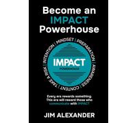 Become an IMPACT Powerhouse: Every era rewards something. This era will reward those who communicate with IMPACT