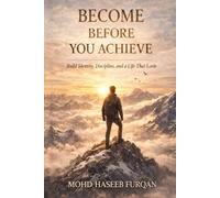 BECOME BEFORE YOU ACHIEVE