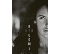 BECOME HER: She Remembered Who She Was