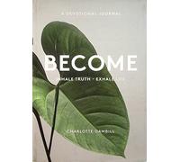 Become: Inhale Truth - Exhale Life: 3 (A Devotional Journal)
