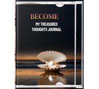 BECOME - My Treasured Thoughts Journal (8.5 × 11): Large Edition For Writing & Deep Reflection