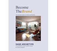 Become the Brand/The Sage: The Archetype System for Identity-Led Business (Become the Brand Workbooks)