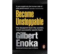 Become Unstoppable : The Blueprint from the World's Most Successful Sports Team