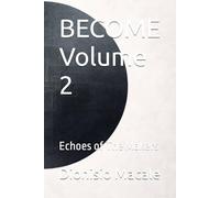 BECOME Volume 2: Echoes of The Makers
