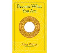 [Become What You Are: Expanded Edition] [By: Watts, Alan W.] [March, 2003]