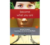 Become What You Are: Spiritual Formation According to the Sermon on the Mount