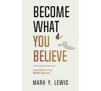 Become What You Believe