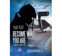 Become Who You Are: 4 Drivers, 4 Stories, 1 Race