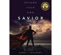 Become Your Own Savior : The Art of Finding the Resilience Within