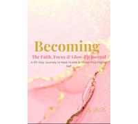 Becoming - 60-Day Healing Journal: A Guided Journey of Reflection, Strength, and Self-Discovery