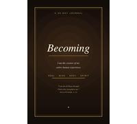Becoming: A 90-Day Journal for the Soul,Mind,Body and Spirit
