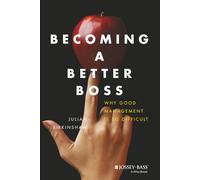 Becoming a Better Boss: Why Good Management is so Difficult