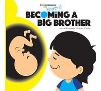 Becoming a Big Brother: Volume 1 (Kidsperiences with Kayen)