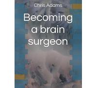 Becoming a brain surgeon