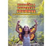 Becoming a Butterfly Journal: Your Journey of Inspiration and Personal Growth