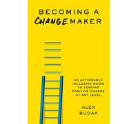 Becoming a Changemaker – Transform Your Career, Your Community, and the World