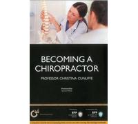 Becoming a Chiropractor: Is Chiropractic Really the Career for You?: Study Text