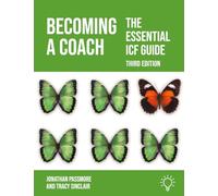 Becoming a Coach: The Essential ICF Guide, Third Edition