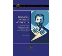Becoming a Community of Disciples: Guidelines from Abbot Benedict and Bishop Basil (Sacred Roots Spiritual Classics)