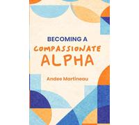 Becoming A Compassionate Alpha