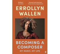 Becoming a Composer : My Music, My Life