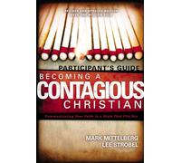 Becoming a Contagious Christian: Communicating Your Faith in a Style That Fits You