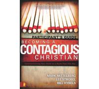 Becoming a Contagious Christian: Communicating Your Faith in a Style That Fits You: Participant's Guide by Hybels, Bill, Mittelberg, Mark, Strobel, Lee (2007) Paperback