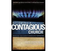 Becoming a Contagious Church: Increasing Your Church's Evangelistic Temperature