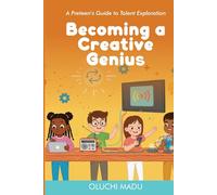 Becoming a Creative Genius: A Preteen’s Guide to Talent Exploration
